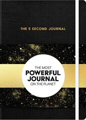 The 5 Second Journal: The Fastest Way to Slow Down, Power Up, and Get Sh*t Done!