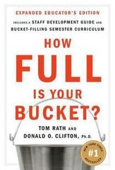 How Full Is Your Bucket?: Positive Strategies for Work and Life: Educator's Edition